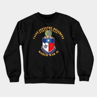 141st Infantry Regiment WWII w Txt Crewneck Sweatshirt